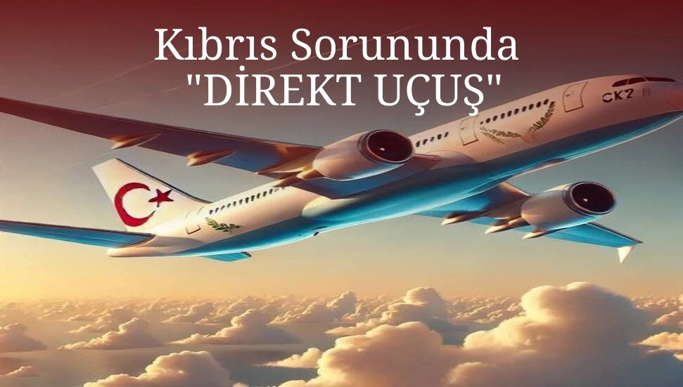 Tatar’ın açıklamaları sonrası “direkt uçuş, Kıbrıs sorununda ne ifade ediyor?