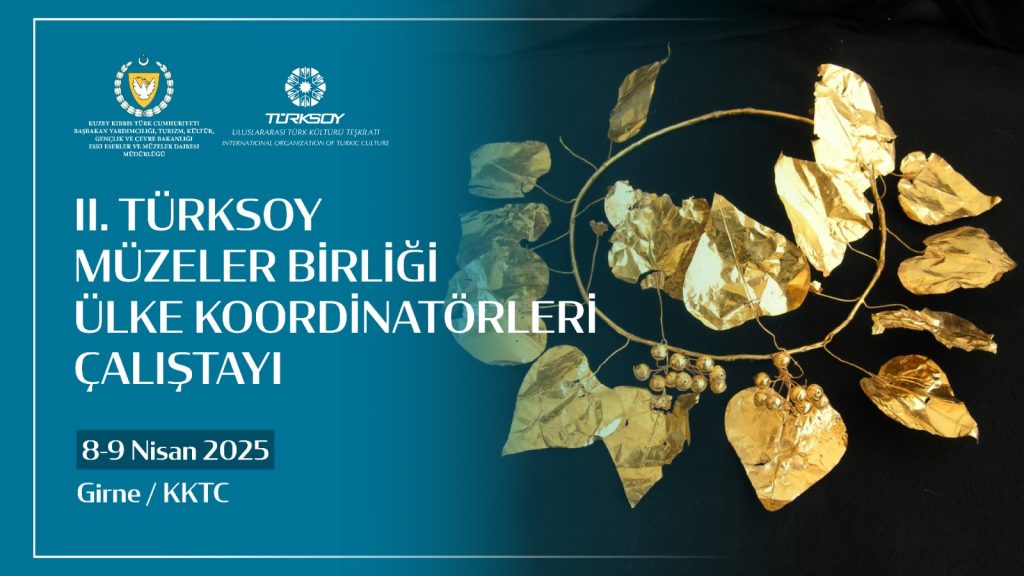 TÜRKSOY Müzeler Birliği ülke koordinatörleri KKTC’de buluşacak