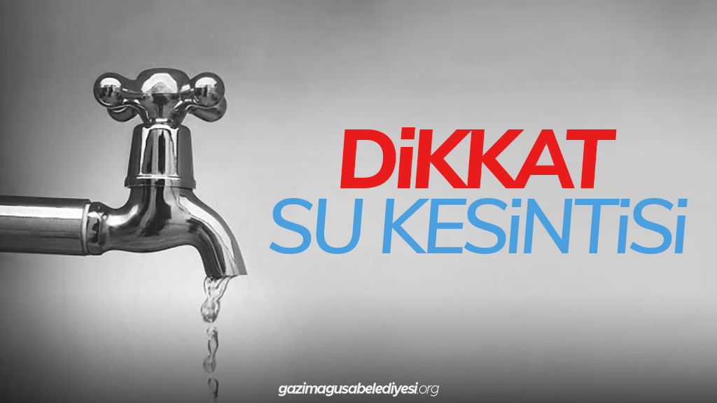 Gazimağusa’ya 3 gün su verilemeyecek