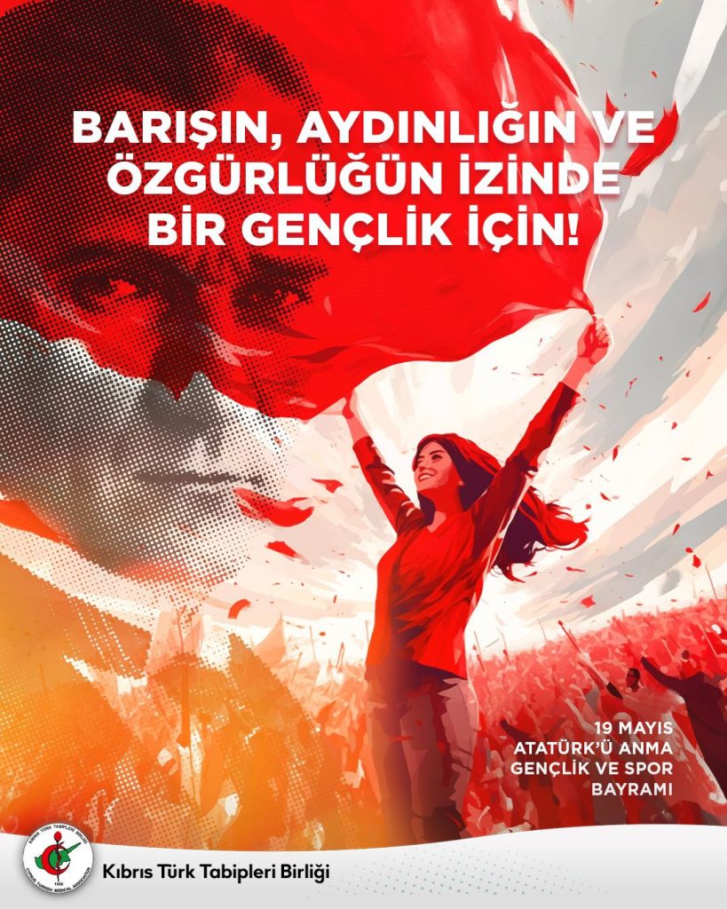 19 Mayıs Atatürk’ü Anma, Gençlik ve Spor Bayramı…KTTB mesaj yayımladı