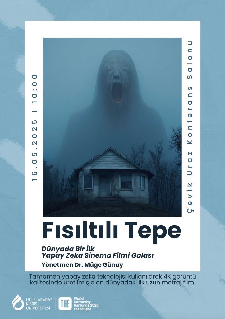 Dünyanın ilk uzun metraj yapay zekâ filmi Fısıltılı Tepe’nin galası UKÜ’de yapılıyor