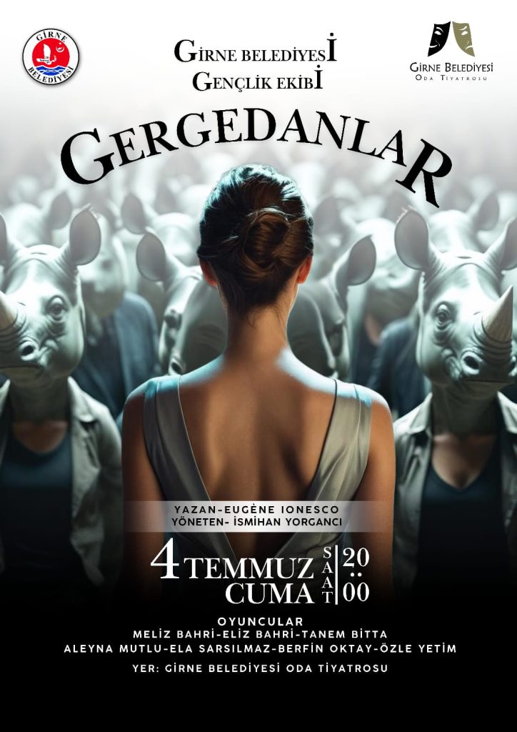 ‘Gergedanlar’ adlı oyunu cuma akşamı Girne Belediyesi Oda Tiyatrosu’nda sahnelenecek