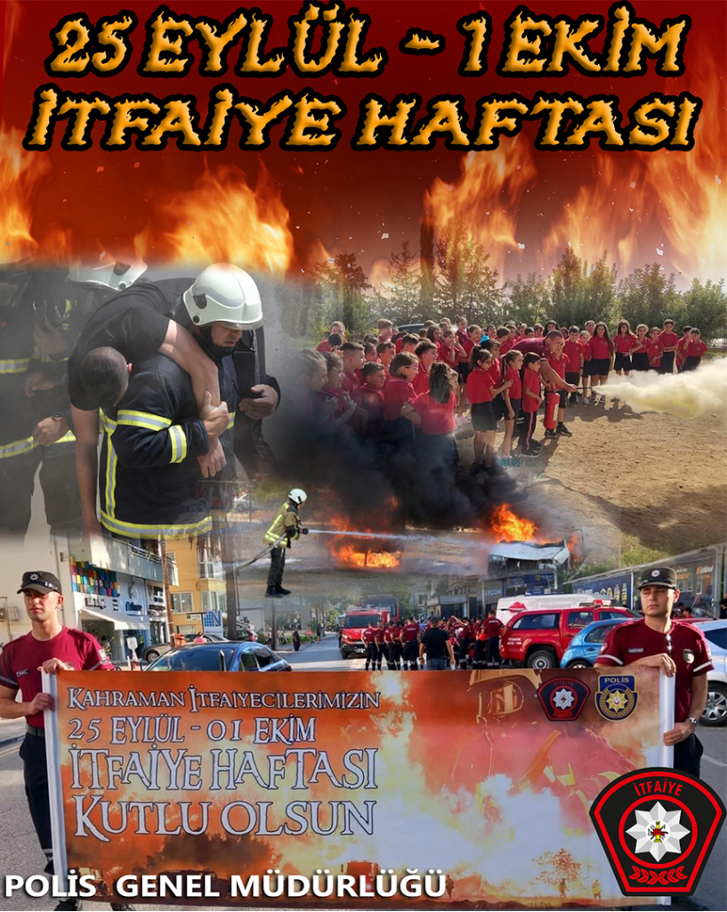 25 Eylül – 1 Ekim İtfaiye Haftası…