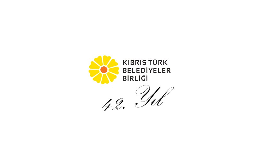 Kıbrıs Türk Belediyeler Birliği’nin 42. Kuruluş Yıl Dönümü mesajı