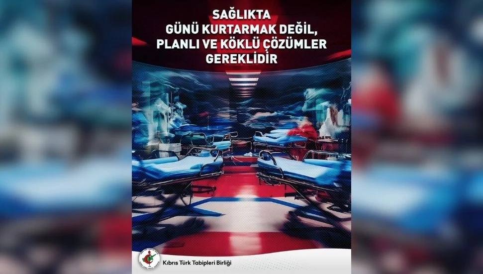 KTTB’den hükümete çağrı: Sağlıkta günübirlik çözümler değil köklü reform şart