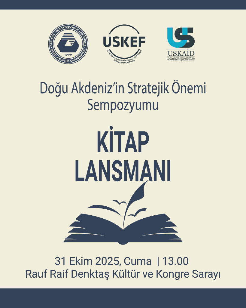 “Doğu Akdeniz’in Stratejik Önemi: Analizler ve Gelecek Vizyonu” kitabının lansmanı yapılacak