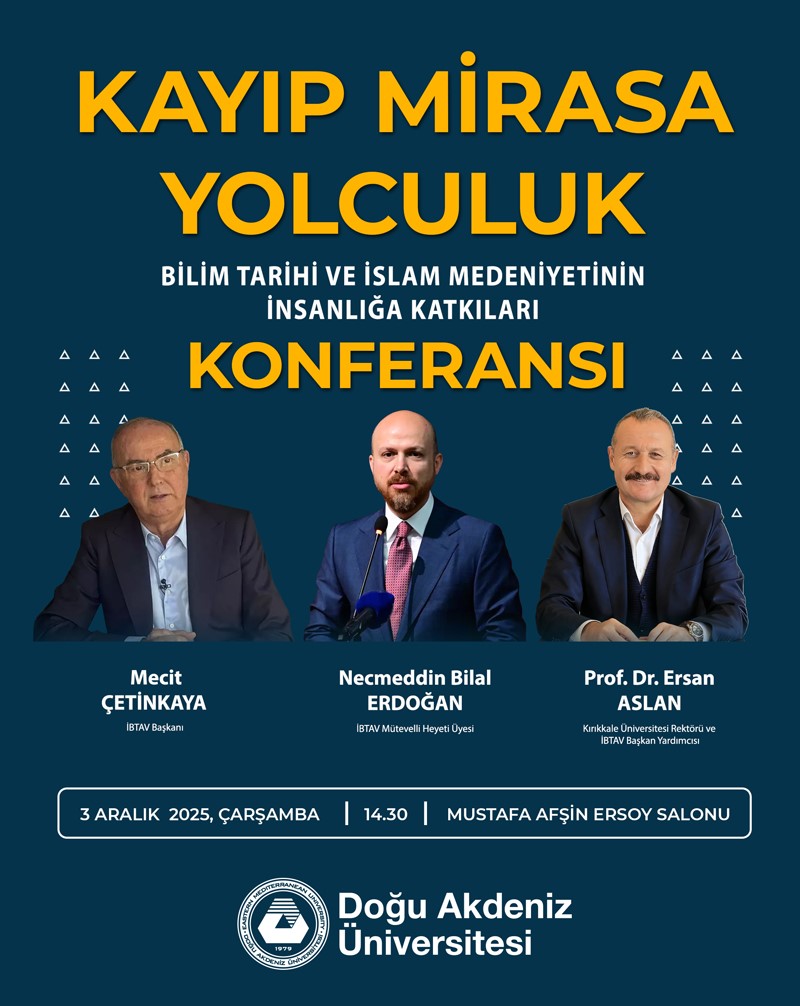 “Kayıp Mirasa Yolculuk: Bilim Tarihi ve İslam Medeniyetinin İnsanlığa Katkıları” konferansı yarın DAÜ’de yapılacak
