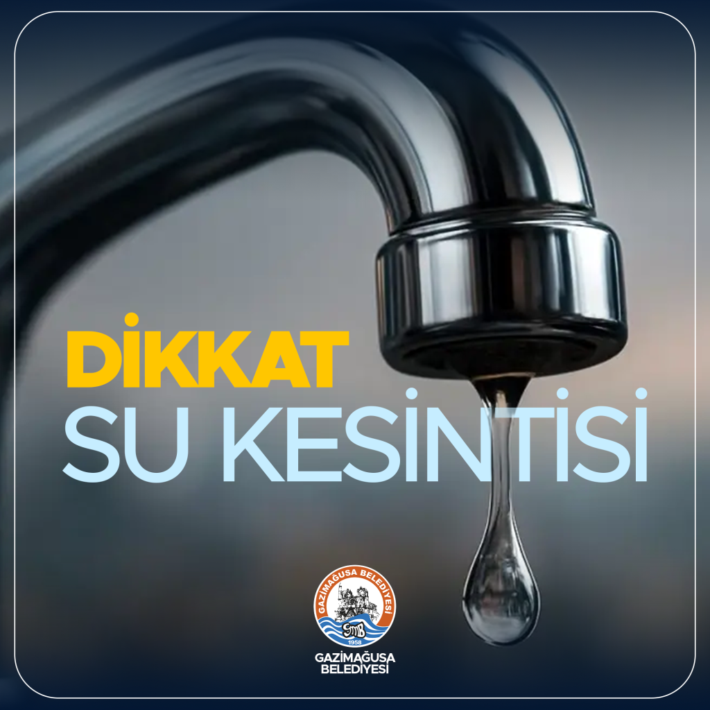 Gazimağusa Belediyesi: “Kente yönelik su temini geçici olarak kesildi”