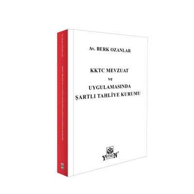 “KKTC Mevzuat ve Uygulamasında Şartlı Tahliye Kurumu” adlı kitap yayımlandı