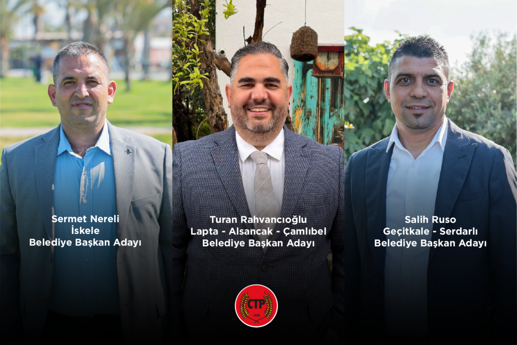 CTP, İskele, Lapta ve Serdarlı’da belediye başkan adaylarını açıkladı