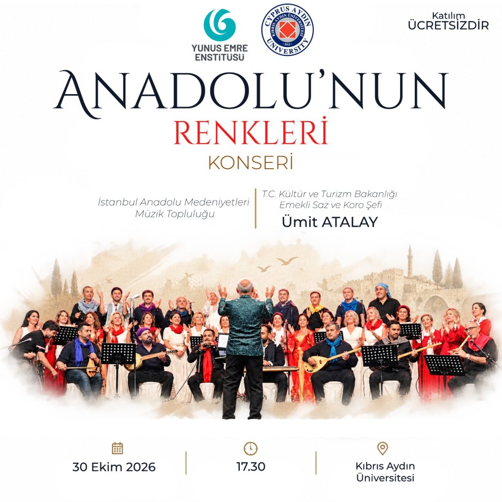 “Anadolu’nun Renkleri Konseri” cuma günü Kıbrıs Aydın Üniversitesi’nde düzenlenecek
